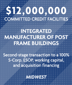$12 million - Integrated Manufacturer of Post Frame Buildings - Midwest